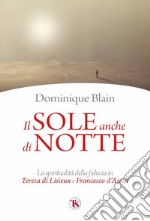 Il sole anche di notte: La spiritualità della fiducia in Teresa di Lisieux e Francesco d'Assisi. E-book. Formato EPUB ebook