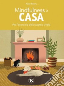 Mindfulness a casa: Per l’armonia dello spazio vitale. E-book. Formato PDF ebook di Kate Peers