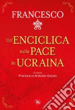 Un'enciclica sulla pace in Ucraina. E-book. Formato EPUB ebook