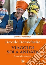 Viaggi di sola andata: (e qualche ritorno). E-book. Formato EPUB ebook