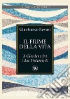 Il fiume della vita. E-book. Formato EPUB ebook