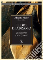 Il Dio di Abramo – II edizione: Riflessioni sulla Genesi. E-book. Formato EPUB ebook