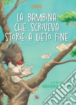 La bambina che scriveva storie a lieto fine. E-book. Formato PDF ebook