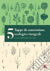 5 tappe di conversione ecologica integrale. E-book. Formato EPUB ebook di Cesarino Cinelli