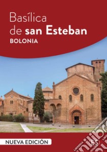 Basílica de san Esteban – Bolonia. E-book. Formato PDF ebook di Paolo Dozio