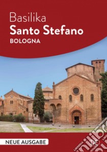 Basilika Santo Stefano – Bologna. E-book. Formato PDF ebook di Paolo Dozio