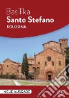 Basilika Santo Stefano – Bologna. E-book. Formato PDF ebook