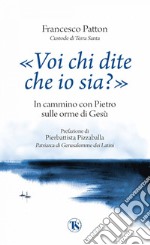 «Voi chi dite che io sia?»: In cammino con Pietro sulle orme di Gesù. E-book. Formato EPUB ebook