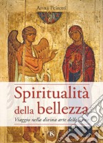 Spiritualità della bellezza: Viaggio nella divina arte delle icone. E-book. Formato EPUB ebook