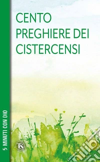 Cento preghiere dei cistercensi. E-book. Formato EPUB ebook