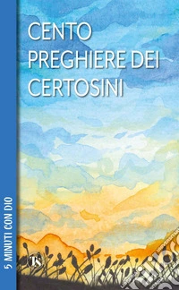 Cento preghiere dei certosini. E-book. Formato EPUB ebook
