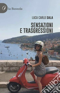 Sensazioni e trasgressioni. E-book. Formato EPUB ebook