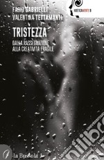 TristezzaDalla rassegnazione alla creatività fragile. E-book. Formato EPUB