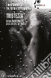 TristezzaDalla rassegnazione alla creatività fragile. E-book. Formato EPUB ebook