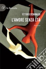 L’amore senza età. E-book. Formato EPUB ebook