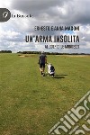 Un’arma insolitaAl golf di Le Mondelet. E-book. Formato EPUB ebook