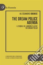 The Dream Police - AgendaIl sequel del modern classic The Dream Police. E-book. Formato EPUB ebook