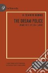 The Dream PoliceUn autentico modern classic. E-book. Formato EPUB ebook di Alessandro Giudice