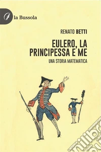 Eulero, la principessa e meUna storia matematica. E-book. Formato EPUB ebook