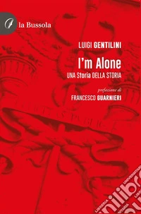I’m AloneUna storia della Storia. E-book. Formato EPUB ebook