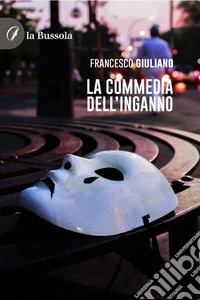 La commedia dell’inganno. E-book. Formato EPUB ebook