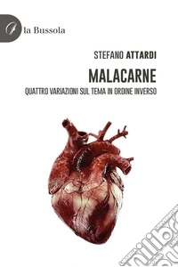 MalacarneQuattro variazioni sul tema in ordine inverso. E-book. Formato EPUB ebook