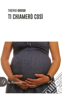 Ti chiamerò così. E-book. Formato EPUB ebook