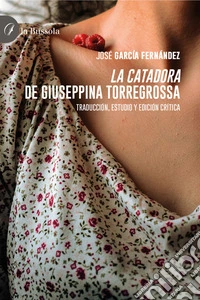 La catadora de Giuseppina TorregrossaTraducción, estudio y edición crítica. E-book. Formato EPUB ebook