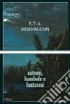 Automi, bambole e fantasmi. E-book. Formato EPUB ebook