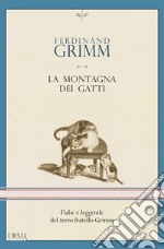 La montagna dei gatti: Fiabe e leggende del terzo fratello Grimm. E-book. Formato EPUB