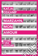 Marzahn, mon amour. Storie di una pedicure. E-book. Formato EPUB