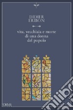 Vita, vecchiaia e morte di una donna del popolo. E-book. Formato EPUB ebook