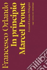 In principio Marcel Proust. E-book. Formato EPUB ebook