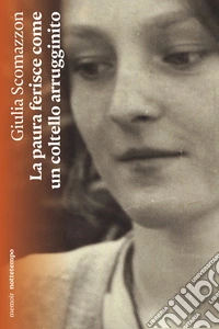 La paura ferisce come un coltello arrugginito. E-book. Formato EPUB ebook