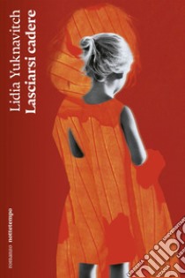 Lasciarsi cadere. E-book. Formato EPUB ebook di Lidia Yuknavitch