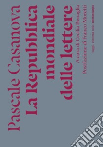 La Repubblica mondiale delle lettere. E-book. Formato EPUB ebook di Pascale Casanova