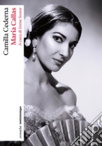 Maria Callas. E-book. Formato EPUB ebook di Camilla Cederna