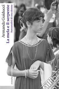 La mela e il serpente: Autoanalisi di una donna. E-book. Formato EPUB ebook