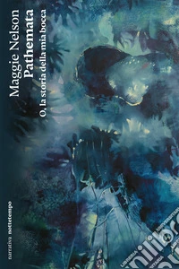 Pathemata: O, la storia della mia bocca. E-book. Formato EPUB ebook