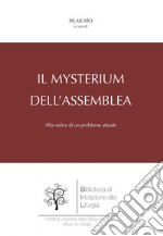 Il mysterium dell'Assemblea: Alla radice di un problema attuale. E-book. Formato PDF ebook