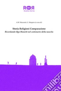 Storia religioni comparazione: Ricordando Ugo Bianchi nel centenario della nascita. E-book. Formato EPUB ebook di Giulio Maspero