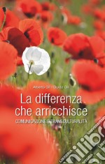 La differenza che arricchisce: Comunicazione e transculturalità. E-book. Formato PDF ebook