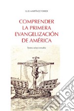 Comprender la primera Evangelización de América: Textos seleccionados. E-book. Formato EPUB