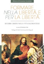 Formare nella libertà e per la libertà: Seguire Cristo nella vita sacerdotale. E-book. Formato PDF ebook