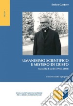 Umanesimo scientifico e mistero di Cristo: Raccolta di scritti (1956-2002) a cura di Claudio Tagliapietra. E-book. Formato PDF ebook