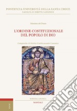 L'ordine costituzionale del popolo di Dio: Compendio di Diritto Costituzionale Canonico. E-book. Formato PDF ebook