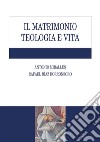 Il matrimonio teologia e vita. E-book. Formato PDF ebook