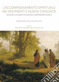 L'accompagnamento spirituale nei Movimenti e Nuove Comunità. E-book. Formato EPUB ebook di Francisco Javier Insa Gómez