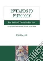 Invitation to Patrology: How the Church Fathers Read the Bible. E-book. Formato PDF ebook