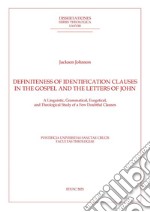 Definiteness of Identification Clauses in the Gospel and Letters of John: A Linguistic, Grammatical, Exegetical, and Theological Study of a Few Doubtful Clauses. E-book. Formato PDF ebook